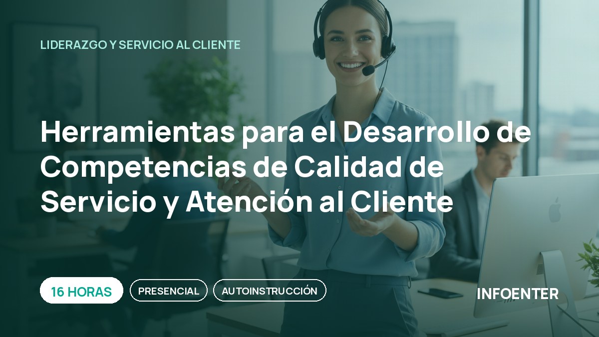 Herramientas para el Desarrollo de Competencias de Calidad de Servicio y Atención al Cliente